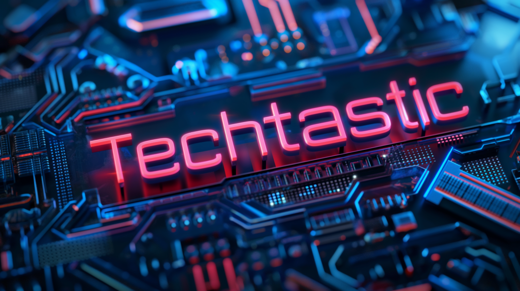 Techtastic